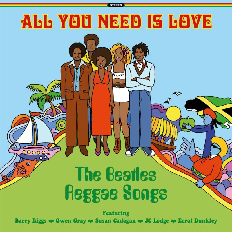 All You Need Is Love The Beatles Reggae Songs