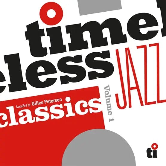 Timeless Jazz Classics (Compiled by Gilles Peterson)