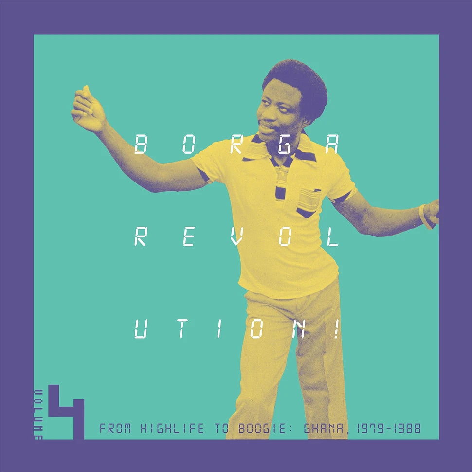 Release Date: 30/10/26 - Borga Revolution! Ghanaian Music In The Digital Age, 1979 - 1988 (Volume 4)