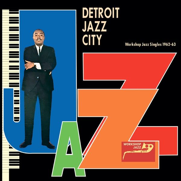 Detroit Jazz City (Workshop Jazz Singles 1962-63)