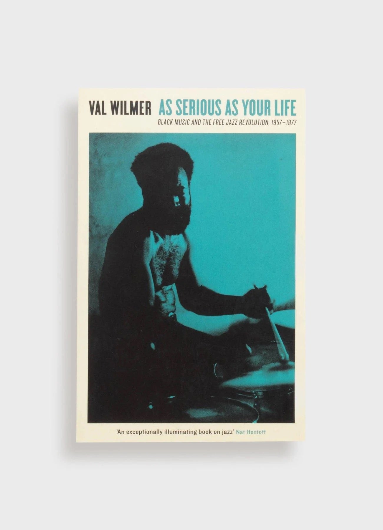 As Serious as Your Life: Black Music and the Free Jazz Revolution 1957 - 1977
