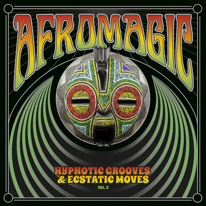 AfroMagic Vol.2 - Hypnotic Grooves & Ecstatic Moves