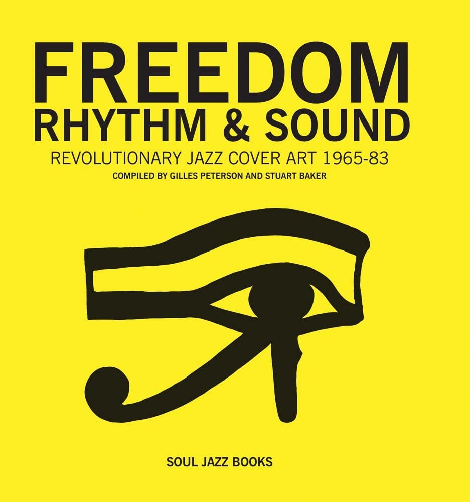 Freedom, Rhythm and Sound: Revolutionary Jazz Cover Art 1960-78