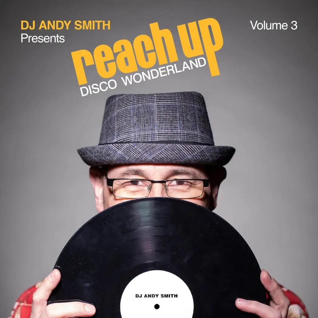 DJ Andy Smith presents Reach Up – Disco Wonderland Vol. 3