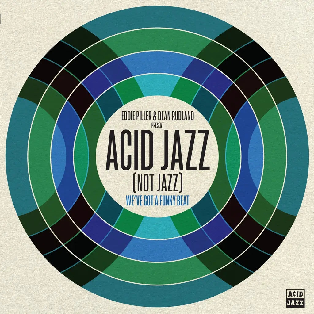 Eddie Piller and Dean Rudland present: Acid Jazz (Not Jazz): We’ve Got A Funky Beat