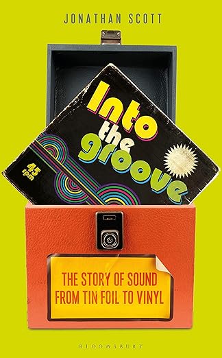 Into the Groove: The Story of Sound From Tin Foil to Vinyl