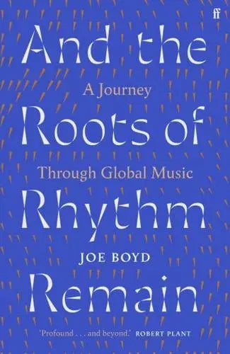 And the Roots of Rhythm Remain A Journey Through Global Music (Signed Copy)