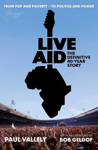 Live Aid | The Definitive 40 Year Story