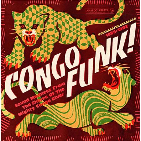 Congo Funk - Sound Madness From The Shores Of The Mighty Congo River (Kinshasa/ Brazzaville 1969-1982)