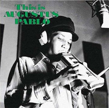 This Is Augustus Pablo